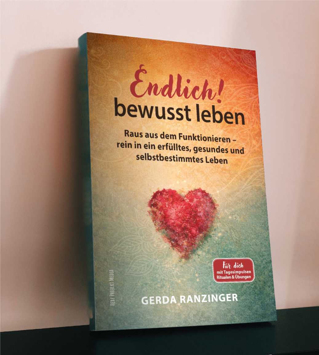 Endlich! bewusst leben Raus aus dem Funktionieren - rein in ein erfülltes, gesundes und selbstbestimmtes Leben von der Autorin Gerda Ranzinger Neuveröffentlichung am 26.05.2026